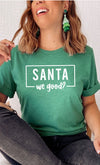 “Santa We Good” Graphic Tee(W620)